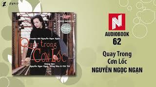 Nguyễn Ngọc Ngạn | Quay Trong Cơn Lốc - Phần 1 (Audiobook 62)