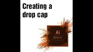 Creating a drop cap - Adobe Illustrator CC
