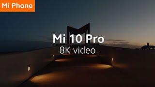 8K Video | Shot on Mi 10 Pro