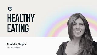 How to make healthy eating unbelievably easy | Chandni Chopra | Nova Wellness Session