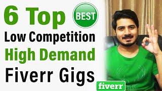 6 Trending Low Competition and High Demand Fiverr Gigs of 2022 | Best Low Competition Fiverr Gigs