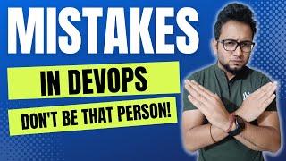 Mistakes in DevOps | 7 Mistakes to Avoid in DevOps | How to Avoid Mistakes in DevOps