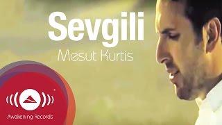 Mesut Kurtis - Sevgili (Turkish) | Official Music Video