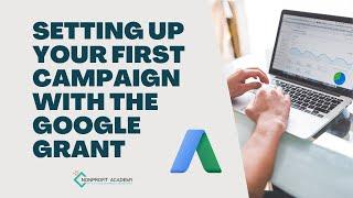 Setting Up Your First Campaign With The Google Grant | Nonprofit Marketing