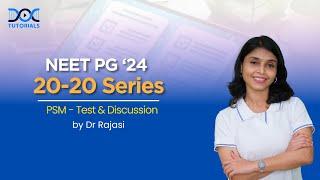 NEET PG '24 | 20-20 Series | PSM - Test & Discussion by Dr. Rajasi | DocTutorials