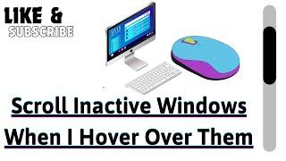 Scroll Inactive Windows When I Hover Over Them