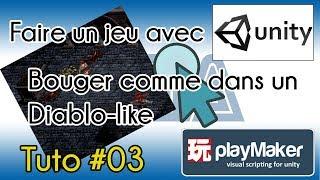 [Tuto Unity FR] Tuto VGA : Unity - Playmaker #03 - Diablo-like movement