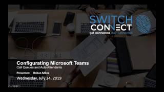 Configuring Teams Call Queues and Auto Attendants