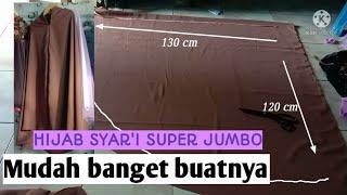 cara membuat hijab syar'i super jumbo