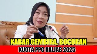 KABAR GEMBIRA! BOCORAN KUOTA PPG DALJAB 2025, DAN PENCAIRAN TPG PPG DALJAB 2024