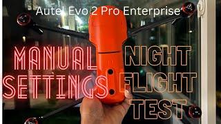 Autel Evo 2 Pro 6K Enterprise | Testing Manual settings @ night #autelevo2pro #autelrobotics #autel