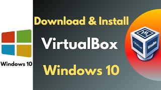 How to Install VirtualBox in Windows 10 (2021)