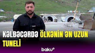 Murovdağ tunelinin və yeni SES-in son vəziyyəti | Baku TV Kəlbəcərdə