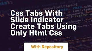 Css tabs with slide indicator create tabs using only html css