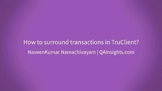 Correct way to surround transactions in TruClient