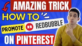 How To Promote Redbubble Products On Pinterest with This Trick