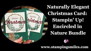 Naturally Elegant Christmas Card with Stampin' Up! Encircled in Nature Bundle