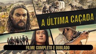 A última caçada (2022) filme de faroeste completo e dublado 