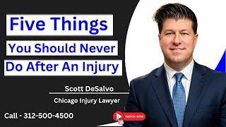 Five Things You Should NEVER DO After An Injury! (Case-Breakers) [Call-312-500-4500]