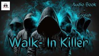 Walk in Killer || Audio Book in English || #englishaudiobooks #serialkiler #criminal #crimestory