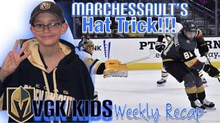 VGK Kids weekly recap: 01/21/19 - Marchessault’s HAT TRICK!!!!!