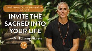 The Foundations of Recovery Masterclass Series Part 1 of 4: Invite the Sacred Into Your Life