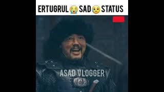 Dirilis Ertugrul Sad Scene  Sad Emotional Status  Ertugrul Attitude WhatsApp Status short