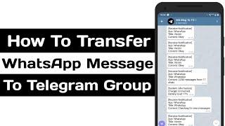 How To Transfer WhatsApp Message To Telegram Group