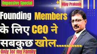 Founding members के लिए CEO ने सब-कुछ खोल......... #ONPASSIVE SPECIAL