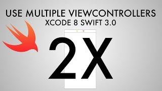 How To Use Multiple View Controllers In Xcode 8 (Swift 3.0)