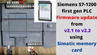 Siemens S7-1200 first gen PLC firmware update from v2.1 to v2.2 using Simatic memory card.