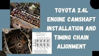 Toyota 2 4L Camshaft and Timing Chain Installation "Richard" Needed some more love