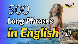 The 500 common long phrases in English - Volume 1