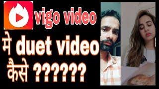 How to make duet video on vigo video ! Fun ciraa channel