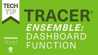 TechTip:  Tracer® Ensemble™ Dashboard Function