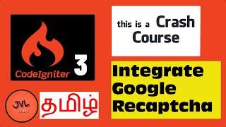 CodeIgniter 3 in Tamil - 41 - How to integrate Google Recaptcha