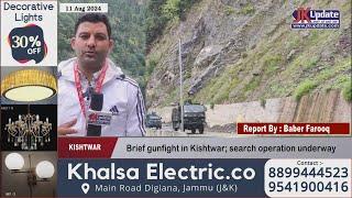 Brief gunfight in Kishtwar; search operation underway