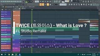 TWICE(트와이스) - 'What is Love?' | FL Studio Remake | FREE FLP