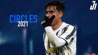 Paulo Dybala-Circles- 2021 -| Skills & Goals |