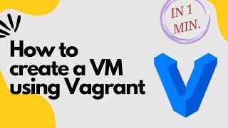 How to create a Virtual Machine in 1 minute