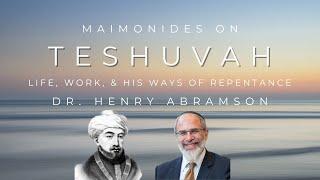 Maimonides: Life, Work, and his Ways of Teshuvah (Repentance)