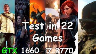 GTX 1660 & i7 3770 Test in 22 Games