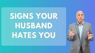 Signs Your Husband Hates You | Paul Friedman