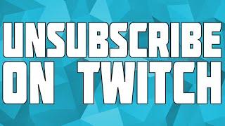 How to Unsubscribe on Twitch [JULY 2019]! Cancel Twitch Subscription! Twitch Unsub tutorial!