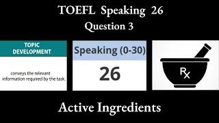 TOEFL Speaking 26 - Question 3 - Active Ingredients