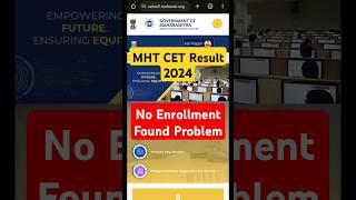 No enrollment found  mht cet result 2024 #mhtcetresult #mhtcetupdate #mhtcet #result