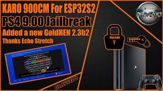 KARO 900CM HOST For ESP32-S2 PS4 9.00 Jailbreak | Added a new GoldHEN 2.3b2 | Thanks Echo Stretch