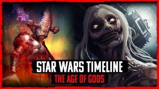 The Age Of Gods | STAR WARS LEGENDS TIMELINE #1