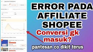 Error pada Shopee Affiliate, Conversi gk masuk??!