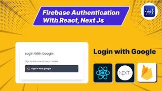 React, NextJs Login Authentication with Firebase (Login with Google)